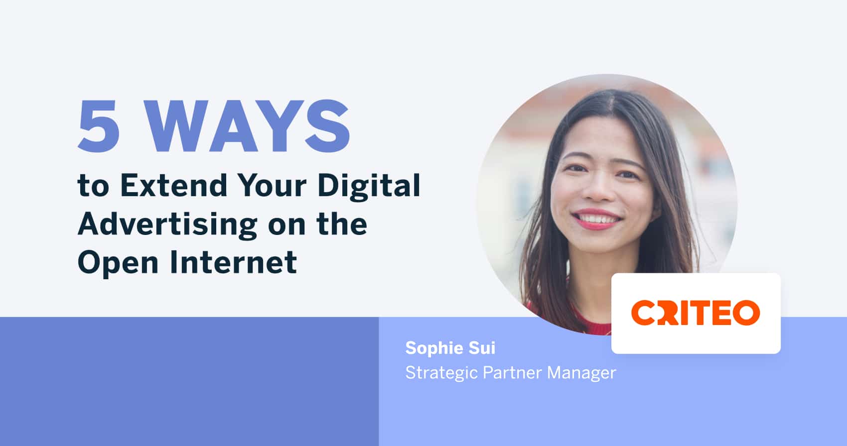 Criteo Blog Feature Image 5 Ways to Extend Digital Advertising with Sophie Sui