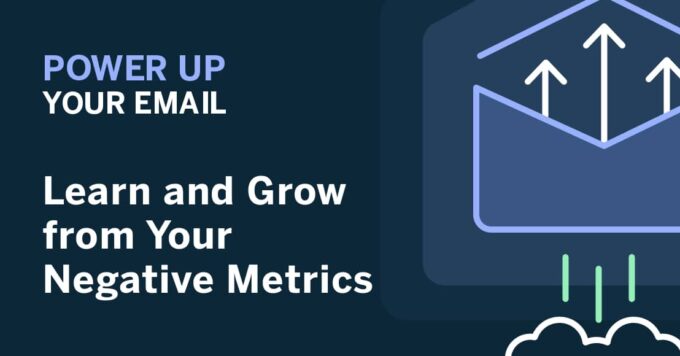 Power Up Your Email: Learn and Grow from Your Negative Metrics