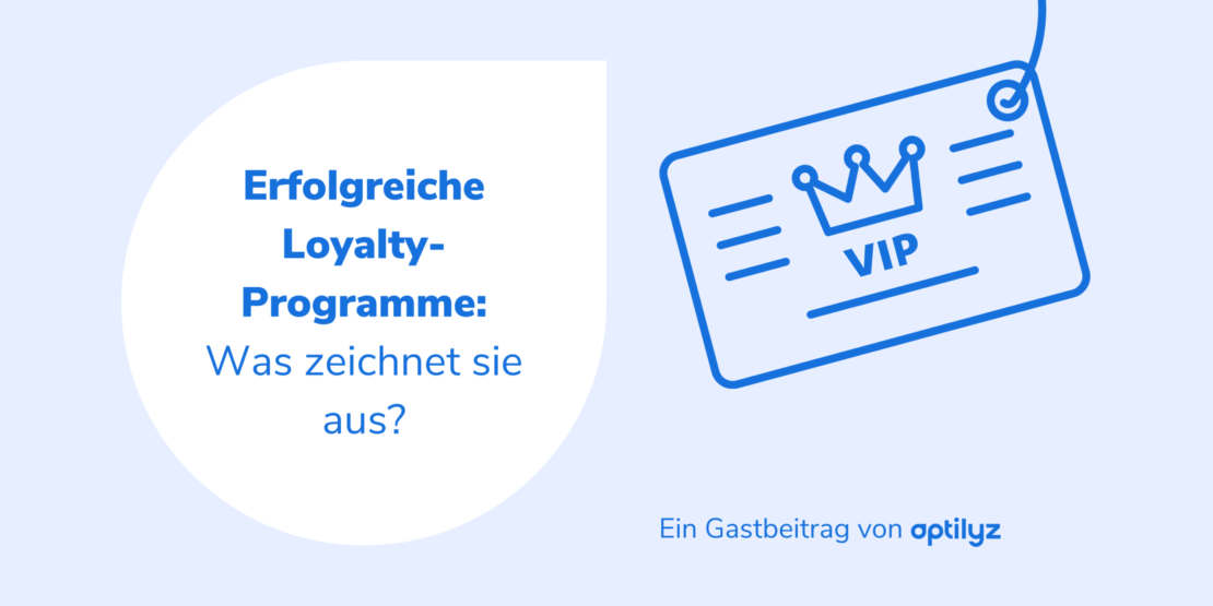 Megatrend Loyalty: 5 Dinge, die erfolgreiche Kund*innenbindungsprogramme auszeichnen