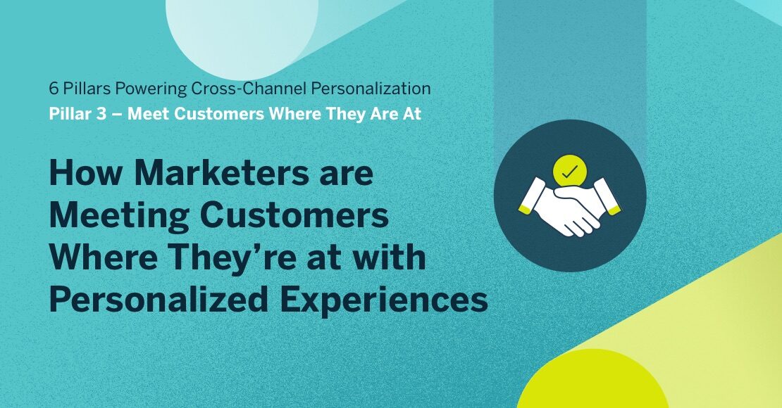 How Marketers are Meeting Customers Where They’re At with Personalized Experiences
