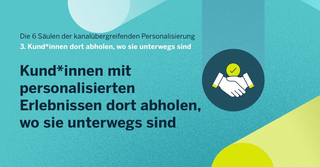 Kund*innen mit personalisierten Erlebnissen dort abholen, wo sie unterwegs sind