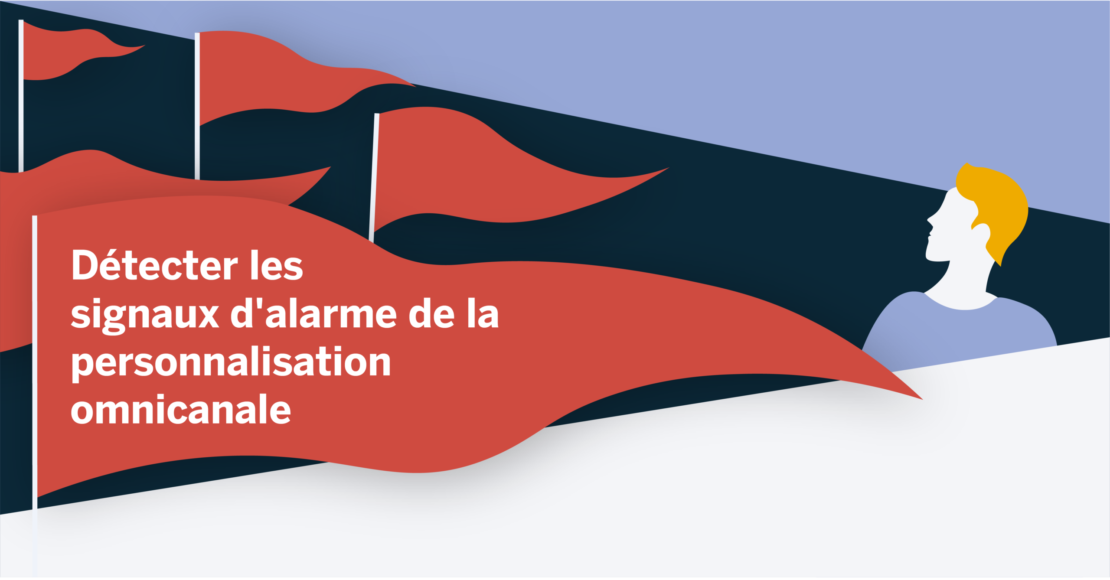 La série Break-Up : Détecter les signaux d’alarme de la personnalisation omnicanale