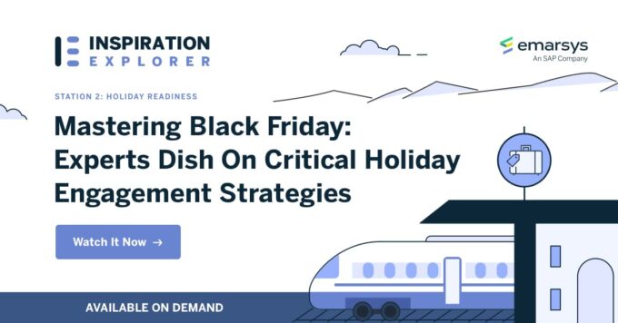 Inspiration Explorer Station 2 | Mastering Black Friday: Experts Dish On Critical Holiday Engagement Strategies