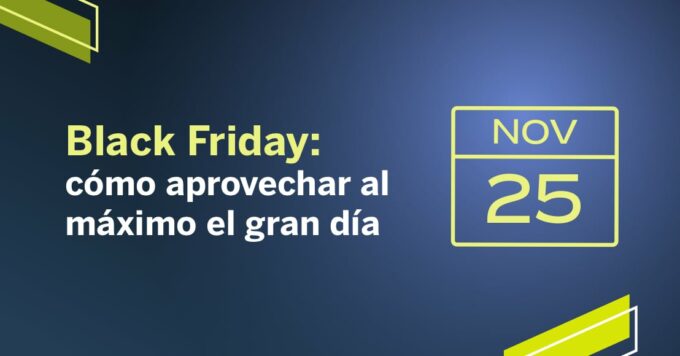 Black Friday: cómo aprovechar al máximo el gran día