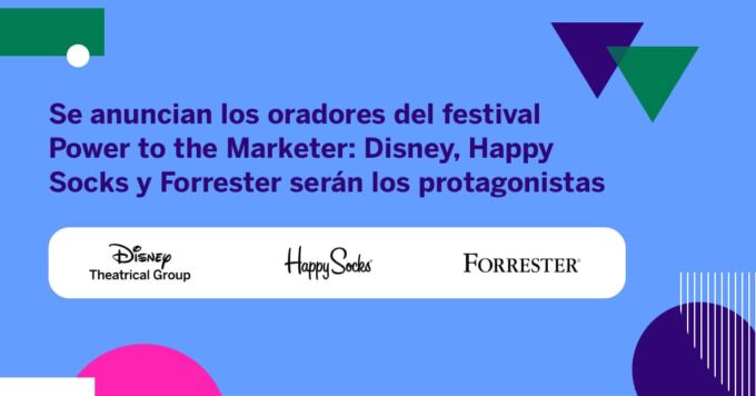 Se anuncian los oradores del festival Power to the Marketer: Disney, Happy Socks y Forrester serán los protagonistas