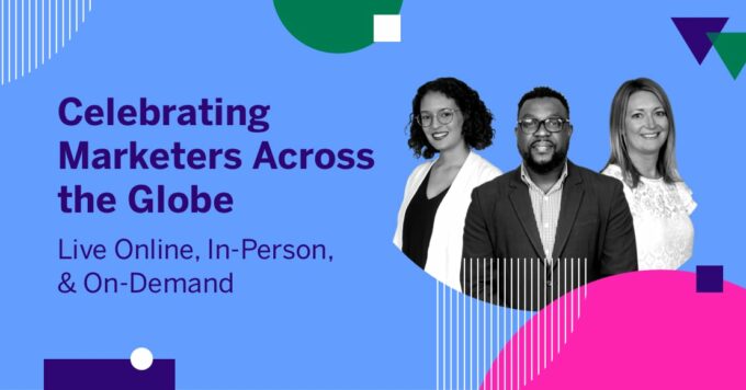 Celebrating Marketers Across the Globe — Live Online, In-Person & On-Demand
