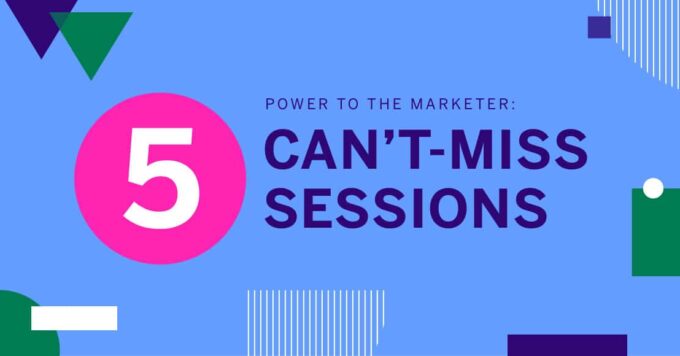 Power to the Marketer: 5 Can’t Miss Sessions