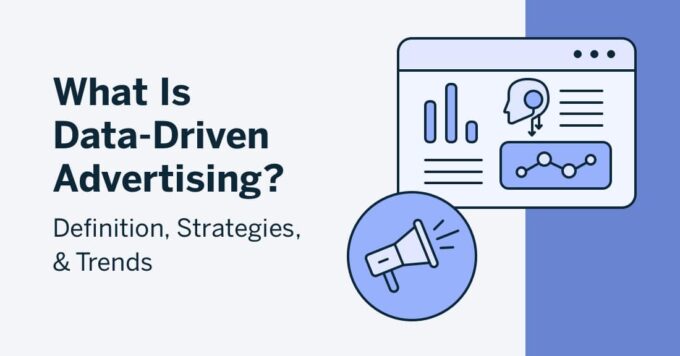 What is Data-Driven Advertising? Definition, Strategies, & Trends