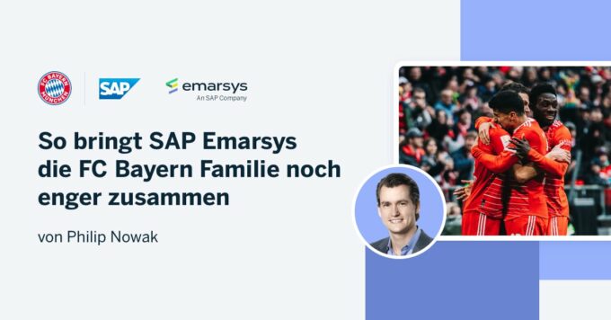 So bringt SAP Emarsys die FC Bayern Familie noch enger zusammen