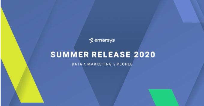 Emarsys Summer Release 2020 Helps Marketers Accelerate Time to Value