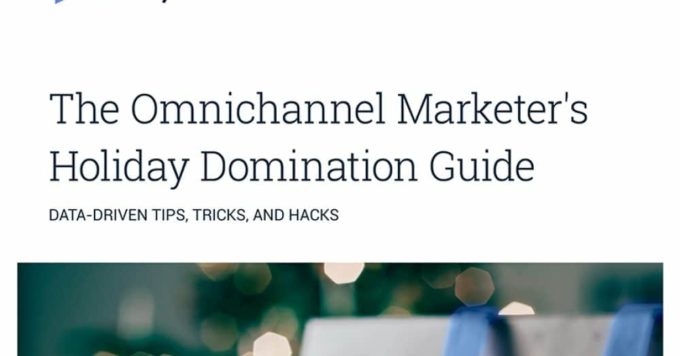 The Omnichannel Marketer’s Holiday Domination Guide