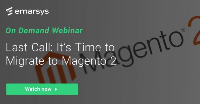 Last Call: It’s Time to Migrate to Magento 2