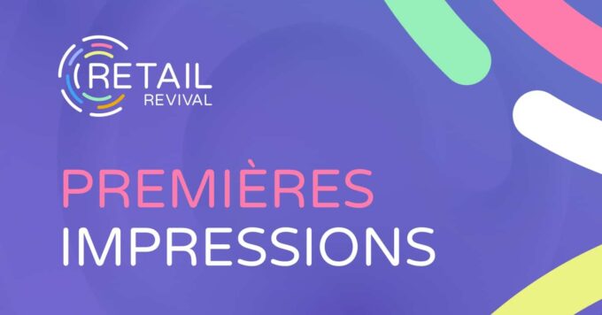 Les tendances futures du retail : Récap du Retail Revival — Jour 1