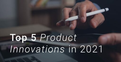 A Look Back at Our Top 5 Product Innovations from 2021
