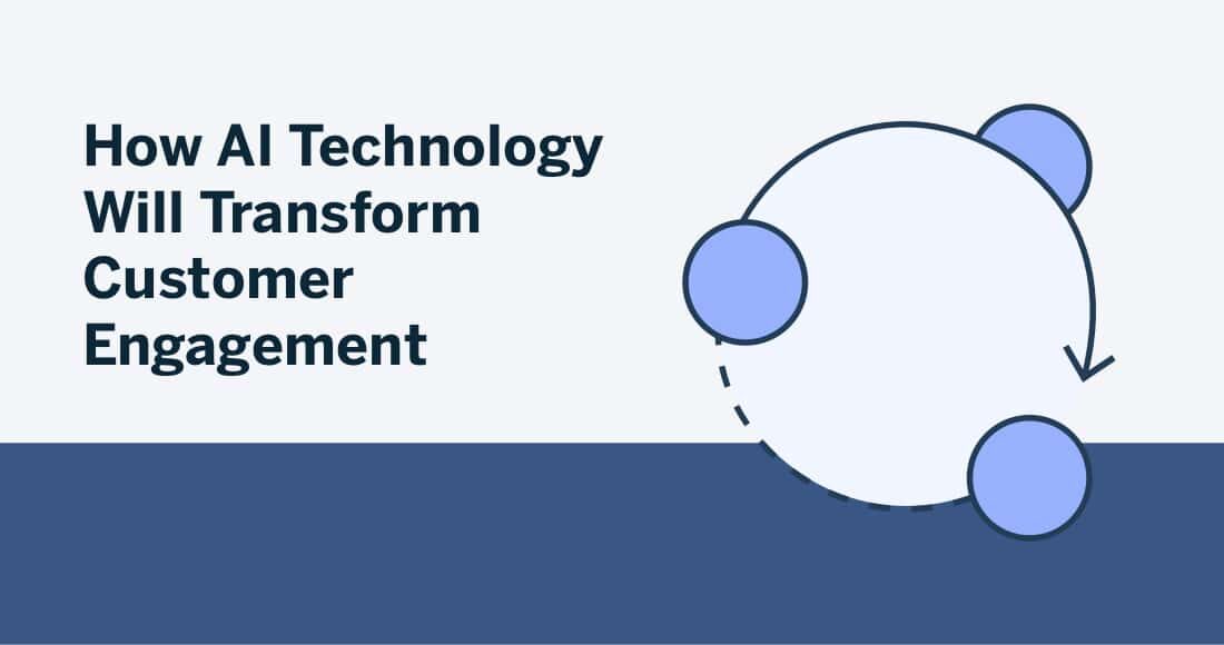 How AI Technology Will Transform Customer Engagement
