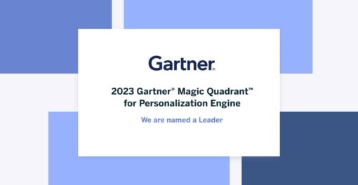 We’re a Leader Again in the 2023 Gartner® Magic Quadrant™ for Personalization Engines