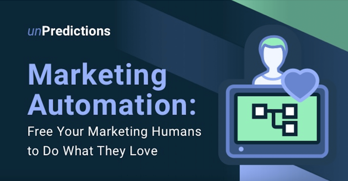 Marketing Automation: Free Your Marketing Humans to Do What They Love