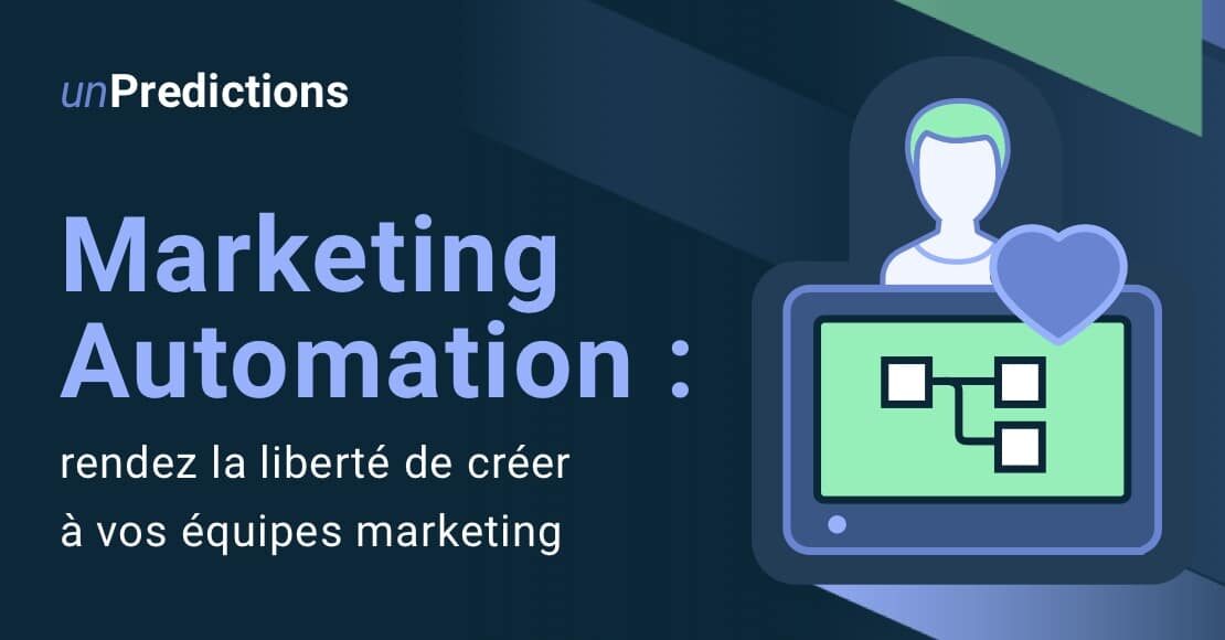 Marketing Automation : rendez la liberté de créer à vos équipes marketing